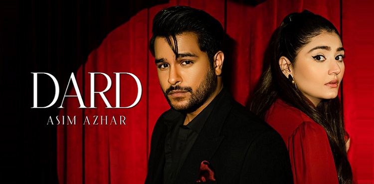 asim azhar, dur-e-fishan saleem, dard