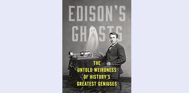 Book Review: Edison’s Ghosts by Katie Spalding