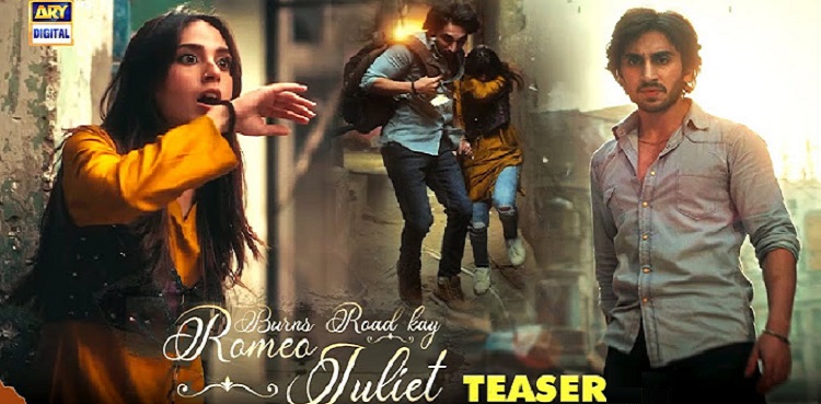 burns road kay romeo juliet, trailer, iqra aziz, hamza sohail