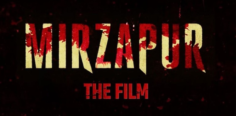 mirzapur the film announced
