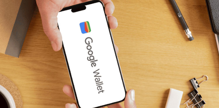 Google Wallet Launch in Pakistan- March 12, 2025